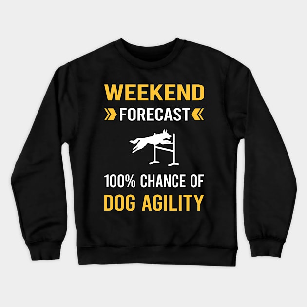 Weekend Forecast Dog Agility Training Crewneck Sweatshirt by Bourguignon Aror